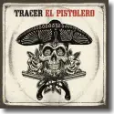 Cover:  Tracer - El Pistolero