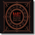 Baby Universal - Slow Shelter