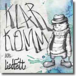 Cover: Liedfett - Klarkomm