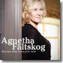 Cover:  Agnetha Fltskog - The One Who Loves You Now