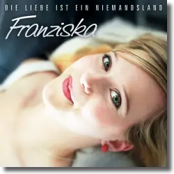 Cover: Franziska - Die Liebe ist ein Niemandsland