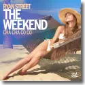 Cover:  Ryan Street - The Weekend (Cha Cha Co Co)