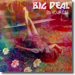 Cover: Big Deal - In Your Car