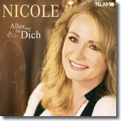 Cover: Nicole - Alles nur fr Dich