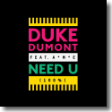Cover:  Duke Dumont feat. A*M*E - Need U (100%)