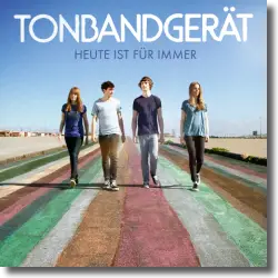 Cover: Tonbandgert - Heute ist fr immer