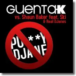 Cover: Guenta K vs. Shaun Baker feat. Ski & Real DJanes - Pu**y DJane
