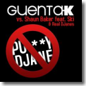 Cover:  Guenta K vs. Shaun Baker feat. Ski & Real DJanes - Pu**y DJane