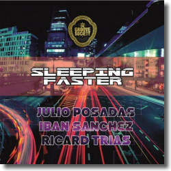 Cover: The Julio Posadas & Iban Sanchez, Ricard Trias - Sleeping Faster