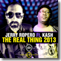 Cover: Jerry Ropero feat. Kash - The Real Thing 2013