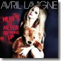 Cover:  Avril Lavigne - Here's To Never Growing Up