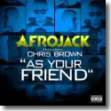 Cover:  Afrojack feat. Chris Brown - As Your Friend