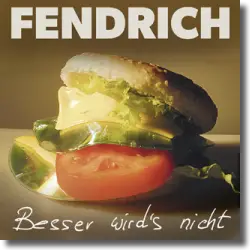 Cover: Rainhard Fendrich - Besser wird's nicht