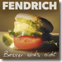 Cover:  Rainhard Fendrich - Besser wird's nicht