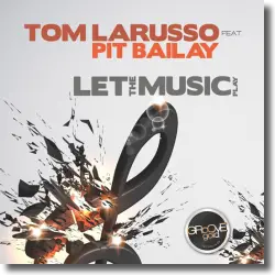 Cover: Tom Larusso feat. Pit Bailay - Let the Music Play