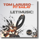 Cover:  Tom Larusso feat. Pit Bailay - Let the Music Play