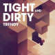 Cover: Tight & Dirty - Trendy