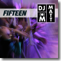 DJ Matt - Fifteen