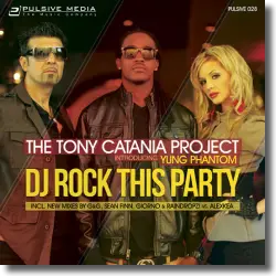 Cover: The Tony Catania Project & Yung Phantom - DJ Rock This Party