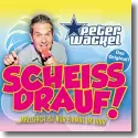 Cover:  Peter Wackel - Scheiss drauf! (Mallorca ist nur einmal im Jahr)