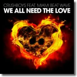 Cover: Crushboys feat. Miami Beat Wave - We All Need The Love
