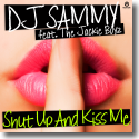 Cover:  DJ Sammy feat. The Jackie Boyz - Shut Up And Kiss Me