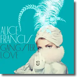 Cover: Alice Francis - Gangsterlove
