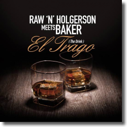 Cover: Raw 'N' Holgerson meets Baker - El Trago (The Drink)