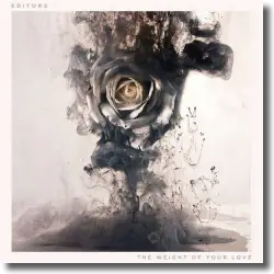 Cover: Editors - The Weight Of Your Love