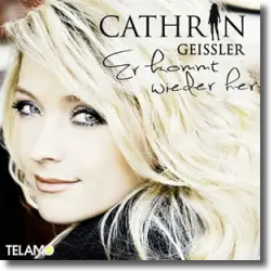 Cover: Cathrin Geissler - Er kommt wieder her