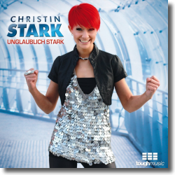 Cover: Christin Stark - Unglaublich Stark
