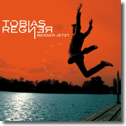 Cover: Tobias Regner - Besser jetzt