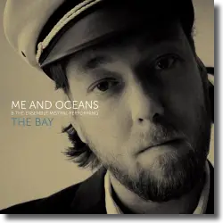 Cover: Me And Oceans - The Bay