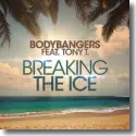Cover:  Bodybangers feat. Tony T. - Breaking The Ice