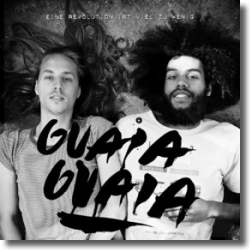 Cover: Guaia Guaia - Eine Revolution ist viel zu wenig