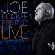 Cover: Joe Cocker - Fire it Up / Live