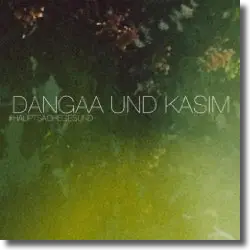 Cover: Dangaa und Kasim - Hauptsache Gesund