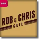 Cover:  Rob & Chris - Geil