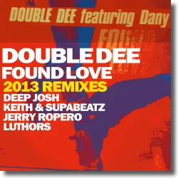 Cover: Double Dee - Found Love (2013 Remixes)