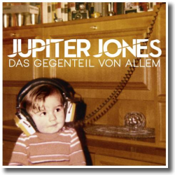 Cover: Jupiter Jones - Das Gegenteil von Allem