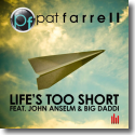 Cover:  Pat Farrell feat. John Anselm & Big Daddi - Life's Too Short