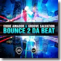 Cover:  Eddie Amador & Groove Salvation - Bounce 2 Da Beat Bounce