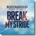 Cover:  Bodybangers feat. Tony T. - Break My Stride