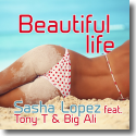 Cover:  Sasha Lopez feat. Tony T. & Big Ali - Beautiful Life