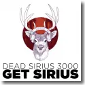 Cover:  Dead Sirius 3000 - Get Sirius