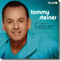 Cover: Tommy Steiner - Folge dem Fieber