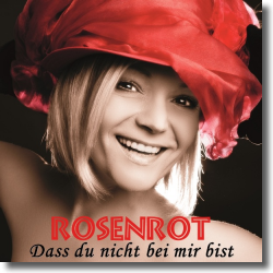 Cover: Rosenrot - Dass Du nicht bei mir bist