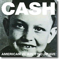 Cover: Johnny Cash - American VI: Ain't No Grave