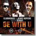 Cover:  Clubworxx & Jerry Ropero feat. Senait - B With U