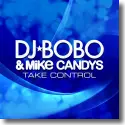 Cover:  DJ BoBo & Mike Candys - Take Control